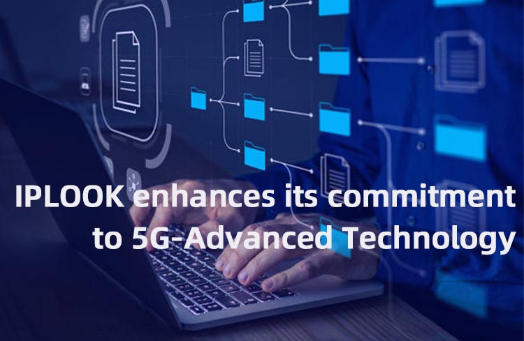 IPLOOK refuerza su compromiso con la tecnología 5G avanzada