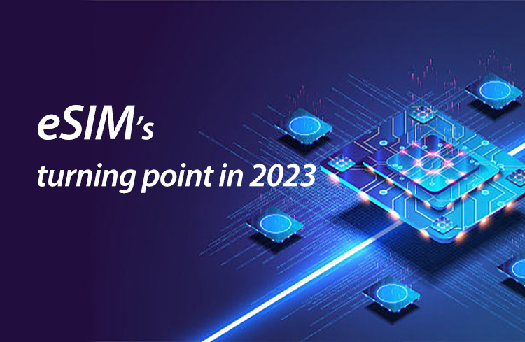GSMA Intelligence : 2023 sera un tournant pour la technologie eSIM mondiale