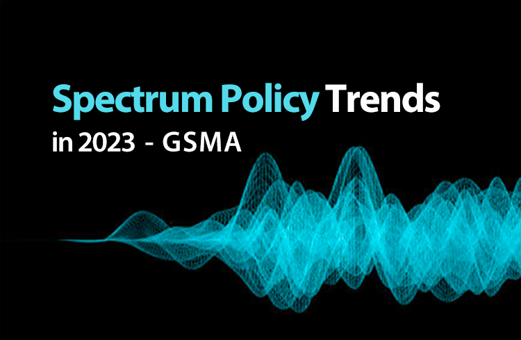 GSMA : Tendances de la politique du spectre 2023