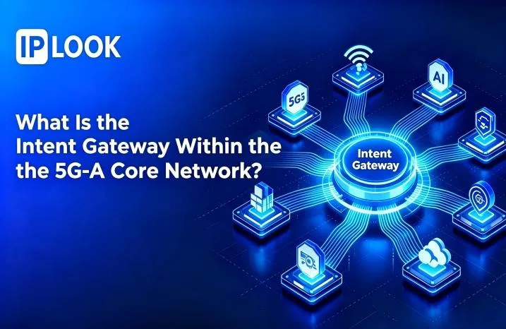 What Is the Intent Gateway Within the 5G‑A Core Network？